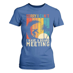Funny Surfing Lover T Shirt For Women Sorry I Cant I Have A Board Meeting Surfer TS11 Royal Blue Print Your Wear