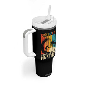Funny Surfing Lover Tumbler With Handle Sorry I Cant I Have A Board Meeting Surfer TS11 Print Your Wear