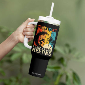 Funny Surfing Lover Tumbler With Handle Sorry I Cant I Have A Board Meeting Surfer TS11 Print Your Wear