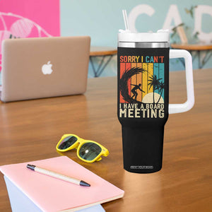 Funny Surfing Lover Tumbler With Handle Sorry I Cant I Have A Board Meeting Surfer TS11 Print Your Wear