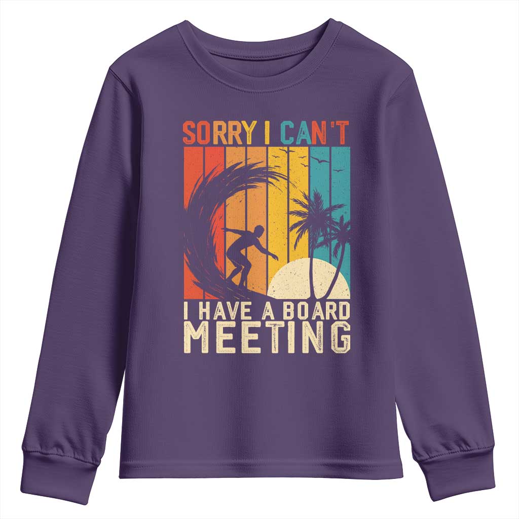 Funny Surfing Lover Youth Sweatshirt Sorry I Cant I Have A Board Meeting Surfer TS11 Purple Print Your Wear