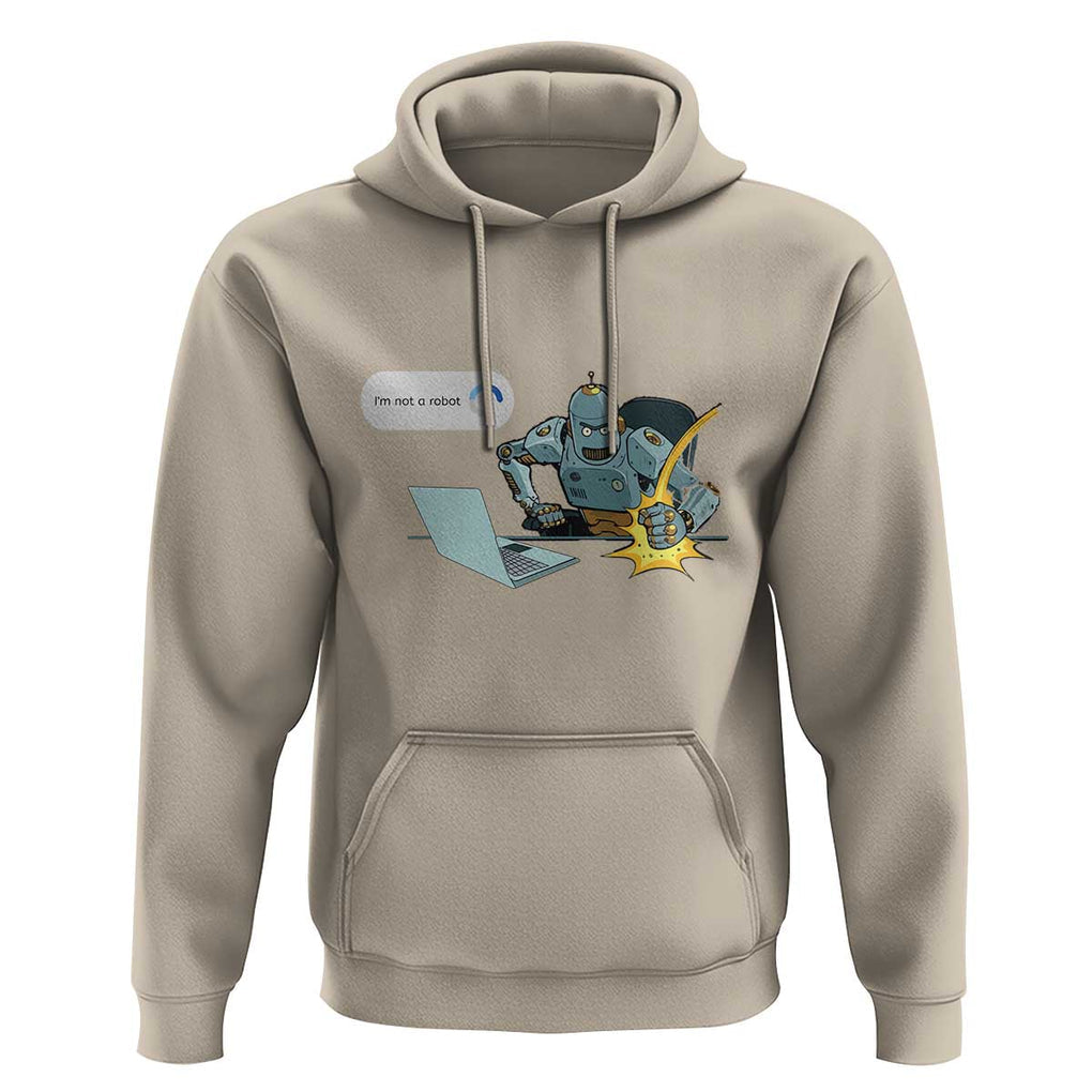 Funny I Am Not A Robot Hoodie Captcha Bot Login Programmer Computer TS11 Sand Print Your Wear
