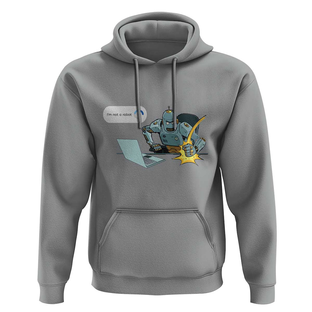 Funny I Am Not A Robot Hoodie Captcha Bot Login Programmer Computer TS11 Sport Gray Print Your Wear
