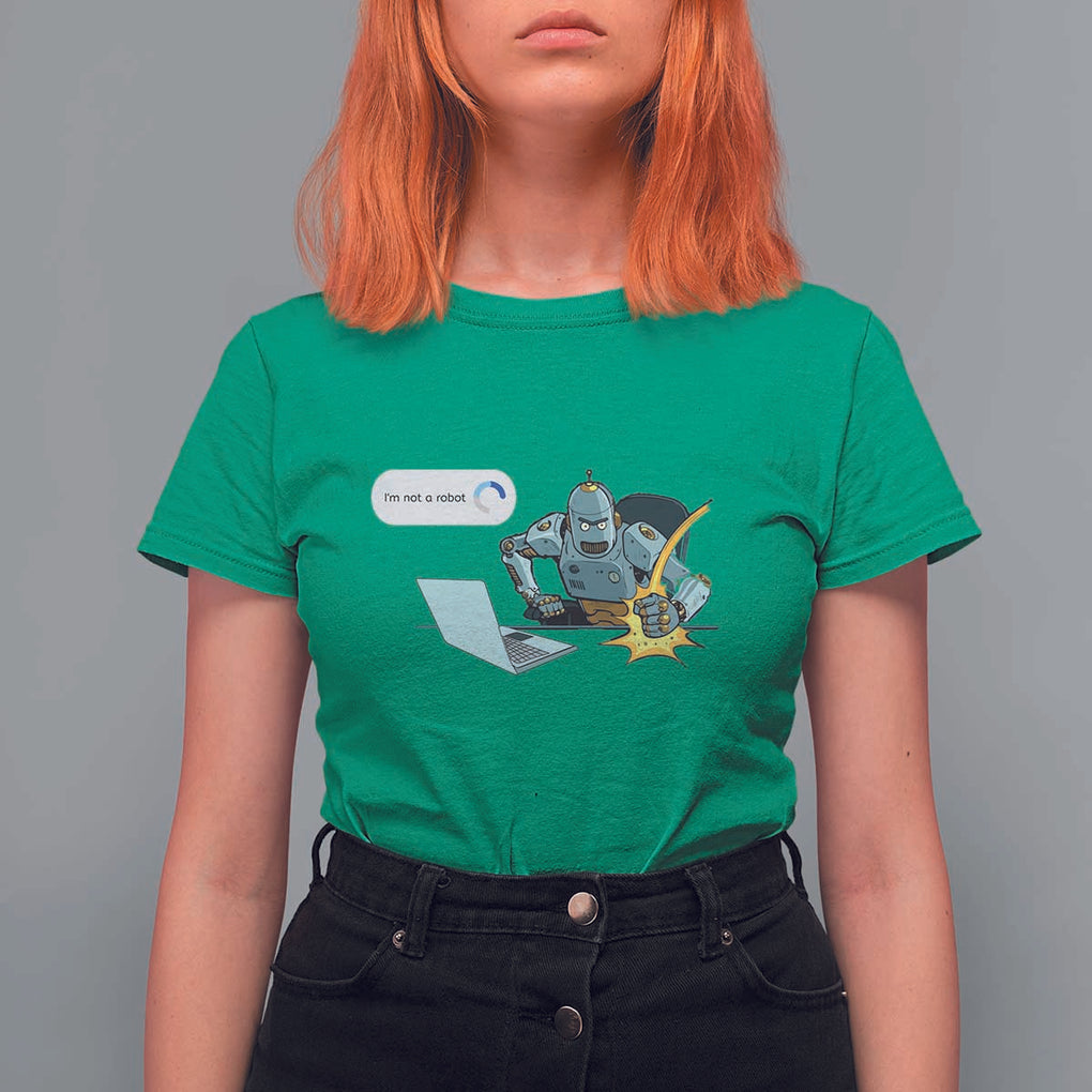 Funny I Am Not A Robot T Shirt For Women Captcha Bot Login Programmer Computer TS11 Irish Green Print Your Wear