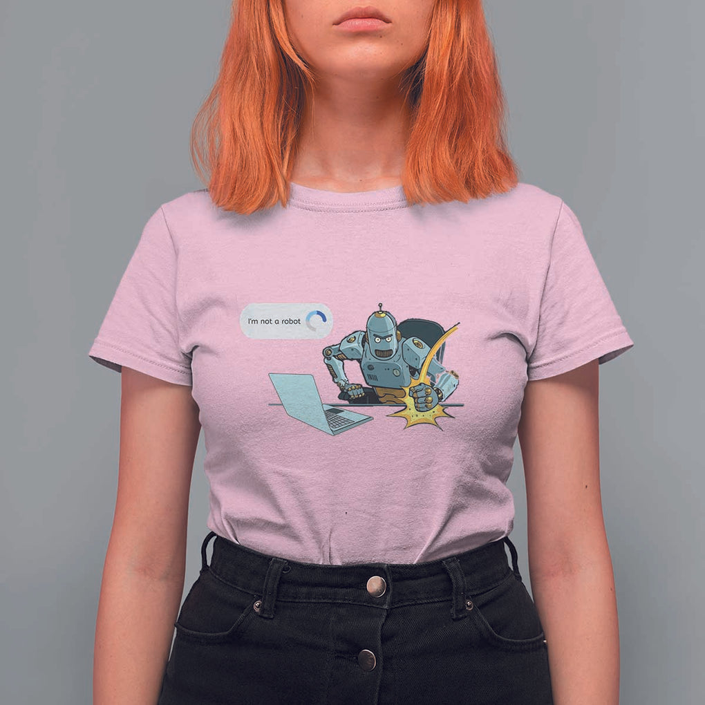 Funny I Am Not A Robot T Shirt For Women Captcha Bot Login Programmer Computer TS11 Light Pink Print Your Wear