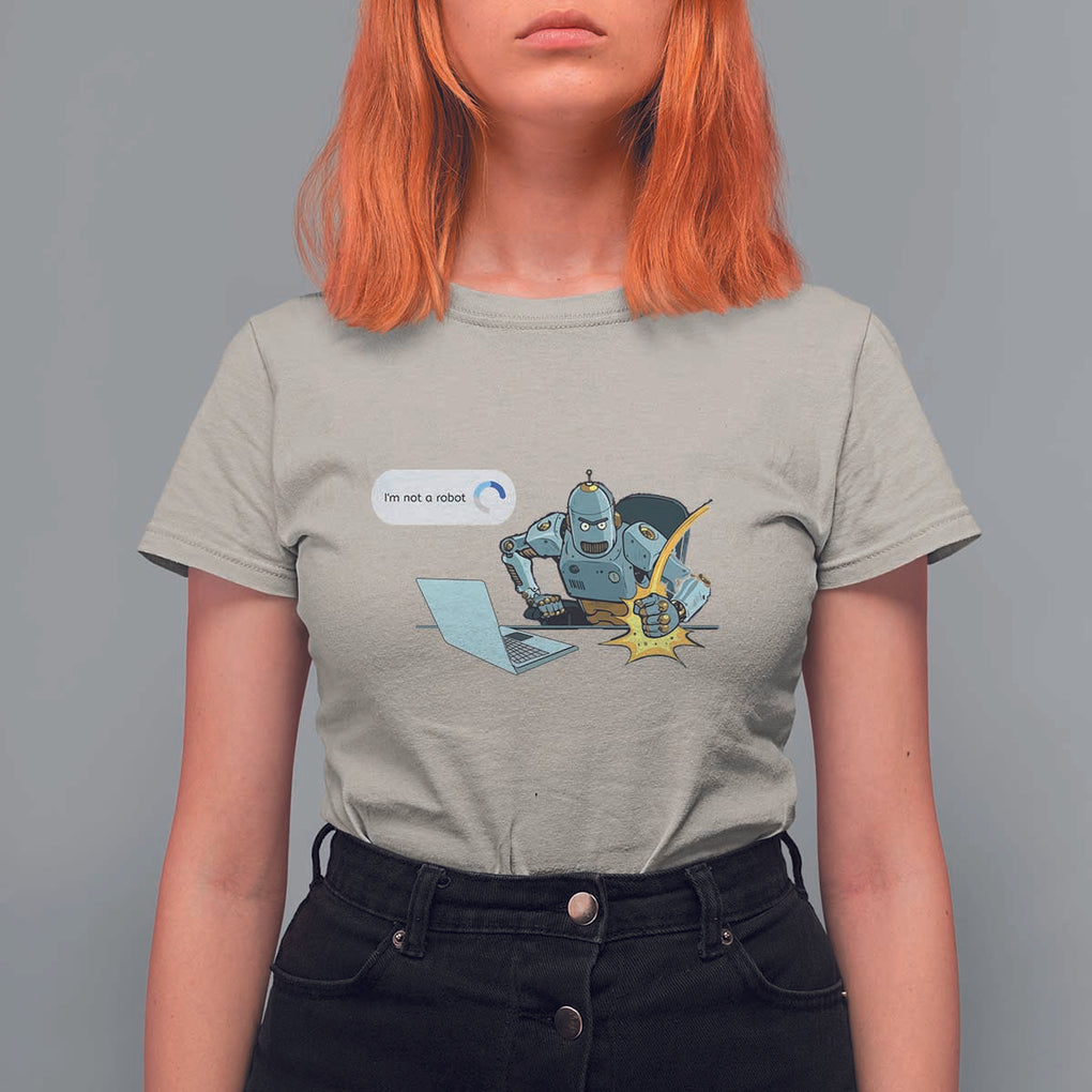 Funny I Am Not A Robot T Shirt For Women Captcha Bot Login Programmer Computer TS11 Sand Print Your Wear