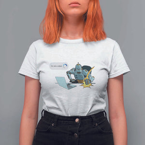 Funny I Am Not A Robot T Shirt For Women Captcha Bot Login Programmer Computer TS11 White Print Your Wear