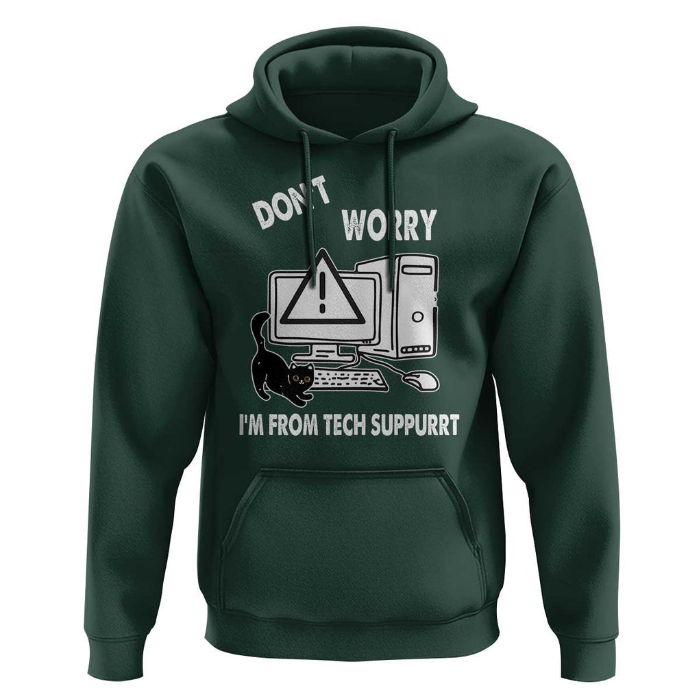 Funny Programming Cat Hoodie Don't Worry I'm From Tech Suppurrt Support Computer TS11 Dark Forest Green Print Your Wear