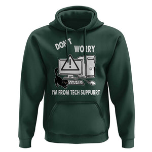 Funny Programming Cat Hoodie Don't Worry I'm From Tech Suppurrt Support Computer TS11 Dark Forest Green Print Your Wear