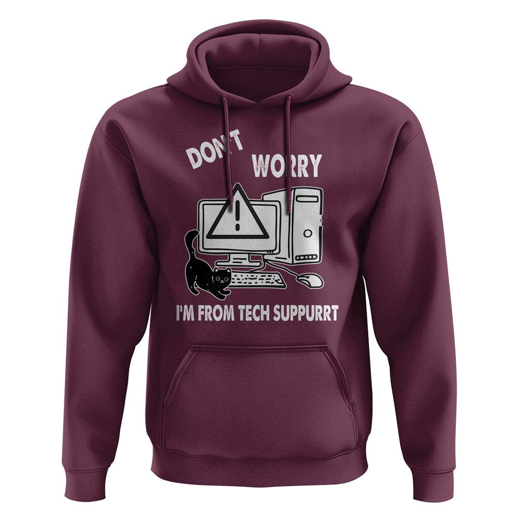 Funny Programming Cat Hoodie Don't Worry I'm From Tech Suppurrt Support Computer TS11 Maroon Print Your Wear