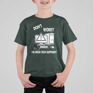 Funny Programming Cat T Shirt For Kid Don't Worry I'm From Tech Suppurrt Support Computer TS11 Dark Forest Green Print Your Wear