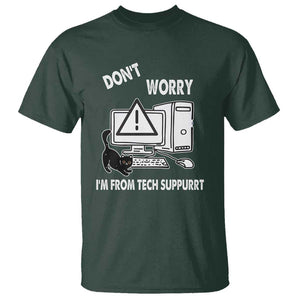 Funny Programming Cat T Shirt Don't Worry I'm From Tech Suppurrt Support Computer TS11 Dark Forest Green Print Your Wear
