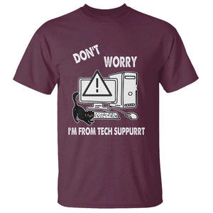 Funny Programming Cat T Shirt Don't Worry I'm From Tech Suppurrt Support Computer TS11 Maroon Print Your Wear