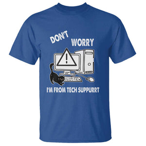 Funny Programming Cat T Shirt Don't Worry I'm From Tech Suppurrt Support Computer TS11 Royal Blue Print Your Wear