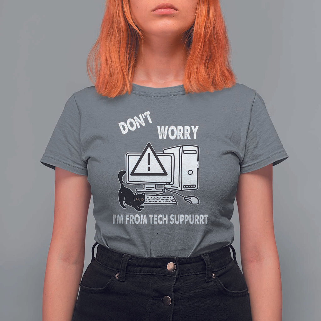 Funny Programming Cat T Shirt For Women Don't Worry I'm From Tech Suppurrt Support Computer TS11 Charcoal Print Your Wear