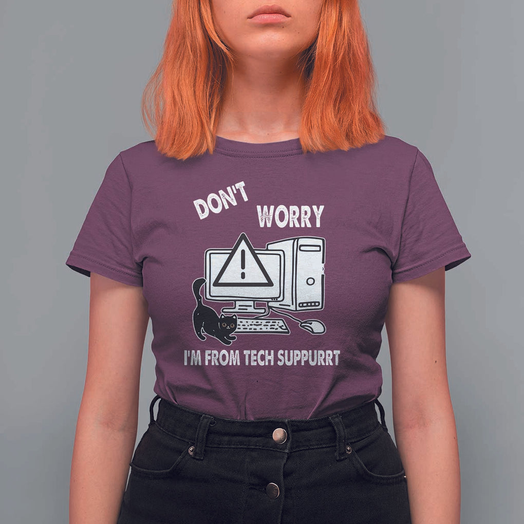 Funny Programming Cat T Shirt For Women Don't Worry I'm From Tech Suppurrt Support Computer TS11 Maroon Print Your Wear