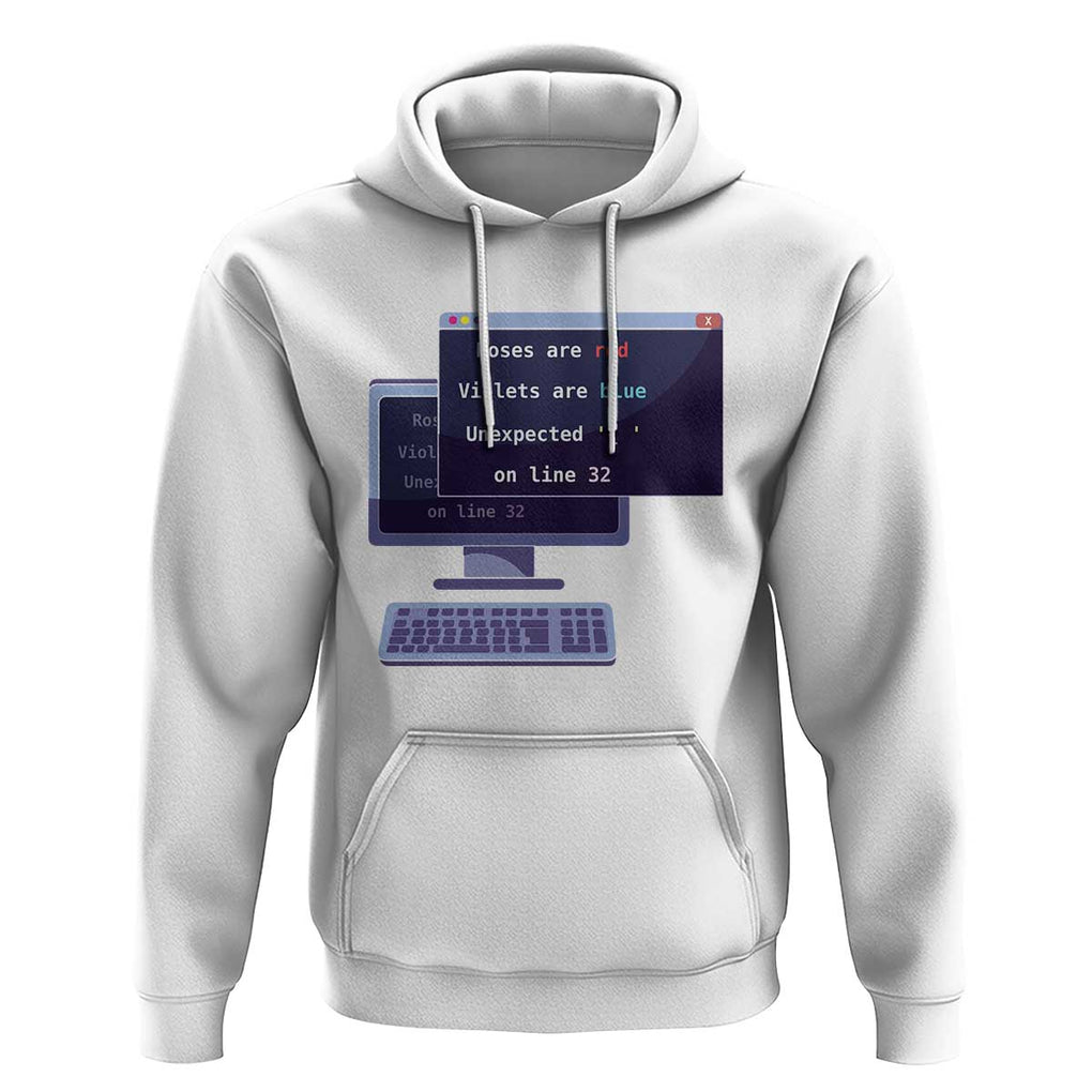 Funny Programmer Hoodie Roses Are Red Violets Are Blue Unexpected On Line 32 TS11 White Print Your Wear