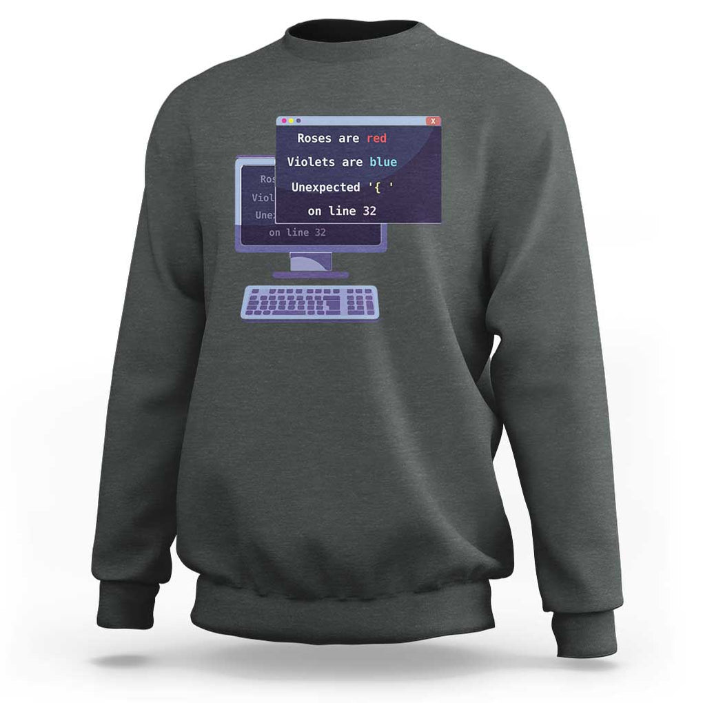 Funny Programmer Sweatshirt Roses Are Red Violets Are Blue Unexpected On Line 32 TS11 Dark Heather Print Your Wear