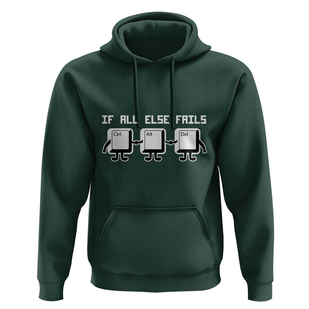 Funny Developer Hoodie If All Else Fails Ctrl Alt Del Keyboard Computer TS11 Dark Forest Green Print Your Wear