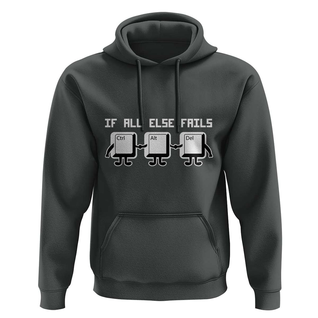 Funny Developer Hoodie If All Else Fails Ctrl Alt Del Keyboard Computer TS11 Dark Heather Print Your Wear