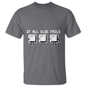 Funny Developer T Shirt If All Else Fails Ctrl Alt Del Keyboard Computer TS11 Charcoal Print Your Wear