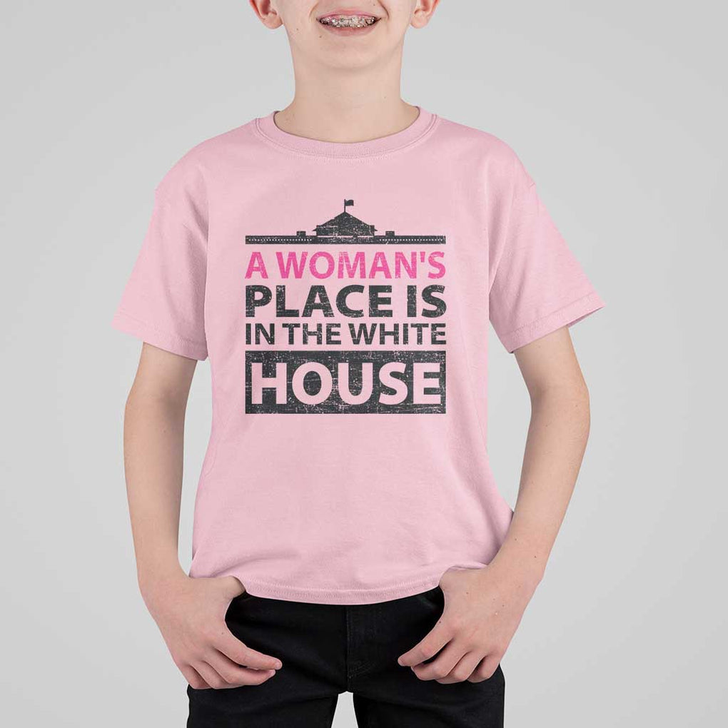 A Woman's Place Is In The White House T Shirt For Kid President Quote 2024 TS11 Light Pink Print Your Wear