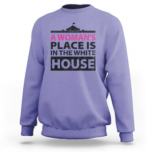 A Woman's Place Is In The White House Sweatshirt President Quote 2024 TS11 Violet Print Your Wear
