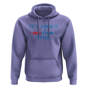 Harris 2024 Hoodie It's About Madam Time President Election TS11 Violet Print Your Wear