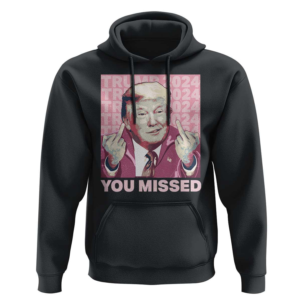 Funny Trump 2024 Hoodie You Missed Pink Presidential Election TS11 Black Print Your Wear