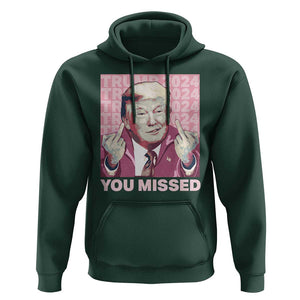 Funny Trump 2024 Hoodie You Missed Pink Presidential Election TS11 Dark Forest Green Print Your Wear