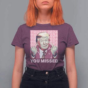 Funny Trump 2024 T Shirt For Women You Missed Pink Presidential Election TS11 Maroon Print Your Wear