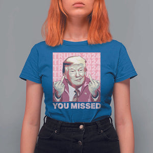 Funny Trump 2024 T Shirt For Women You Missed Pink Presidential Election TS11 Royal Blue Print Your Wear