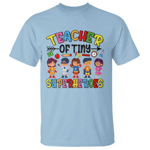 Kindergarten Preschool Teacher T Shirt Teacher of Tiny Superheroes Back To School TS11 Light Blue Print Your Wear