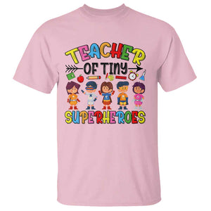 Kindergarten Preschool Teacher T Shirt Teacher of Tiny Superheroes Back To School TS11 Light Pink Print Your Wear