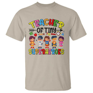 Kindergarten Preschool Teacher T Shirt Teacher of Tiny Superheroes Back To School TS11 Sand Print Your Wear