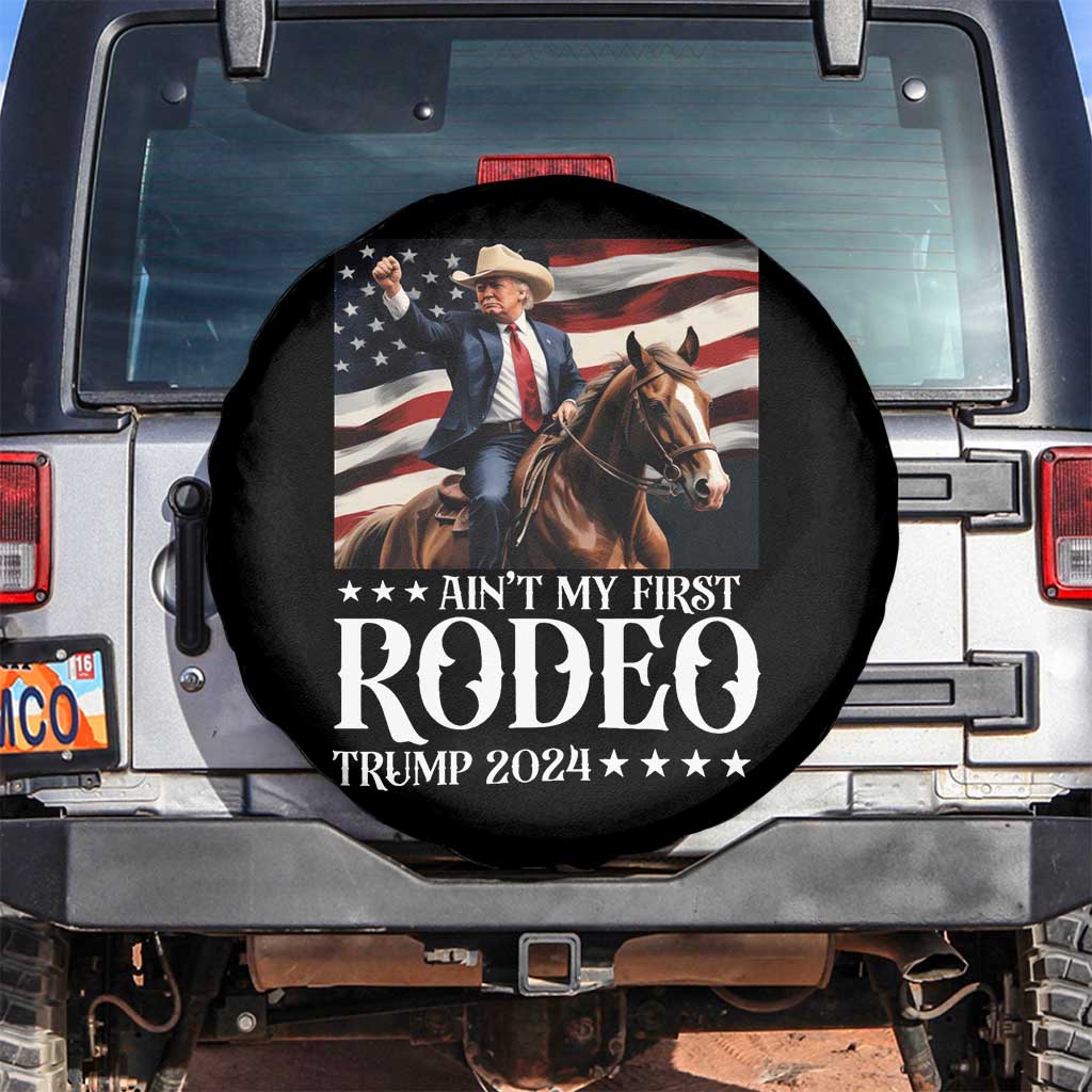 Funny Ain't My First Rodeo Trump 2024 Spare Tire Cover Western Cowboy American Flag TS11 No hole Black Print Your Wear