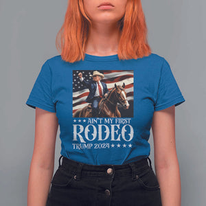 Funny Ain't My First Rodeo Trump 2024 T Shirt For Women Western Cowboy American Flag TS11 Royal Blue Print Your Wear