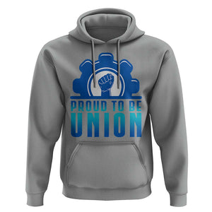 Proud To Be Union Hoodie Labor Day Skilled Union Worker Hand Fist TS11 Sport Gray Print Your Wear