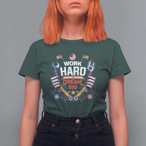 Motivational Quote T Shirt For Women Work Hard Dream Big Labor Day TS11 Dark Forest Green Print Your Wear