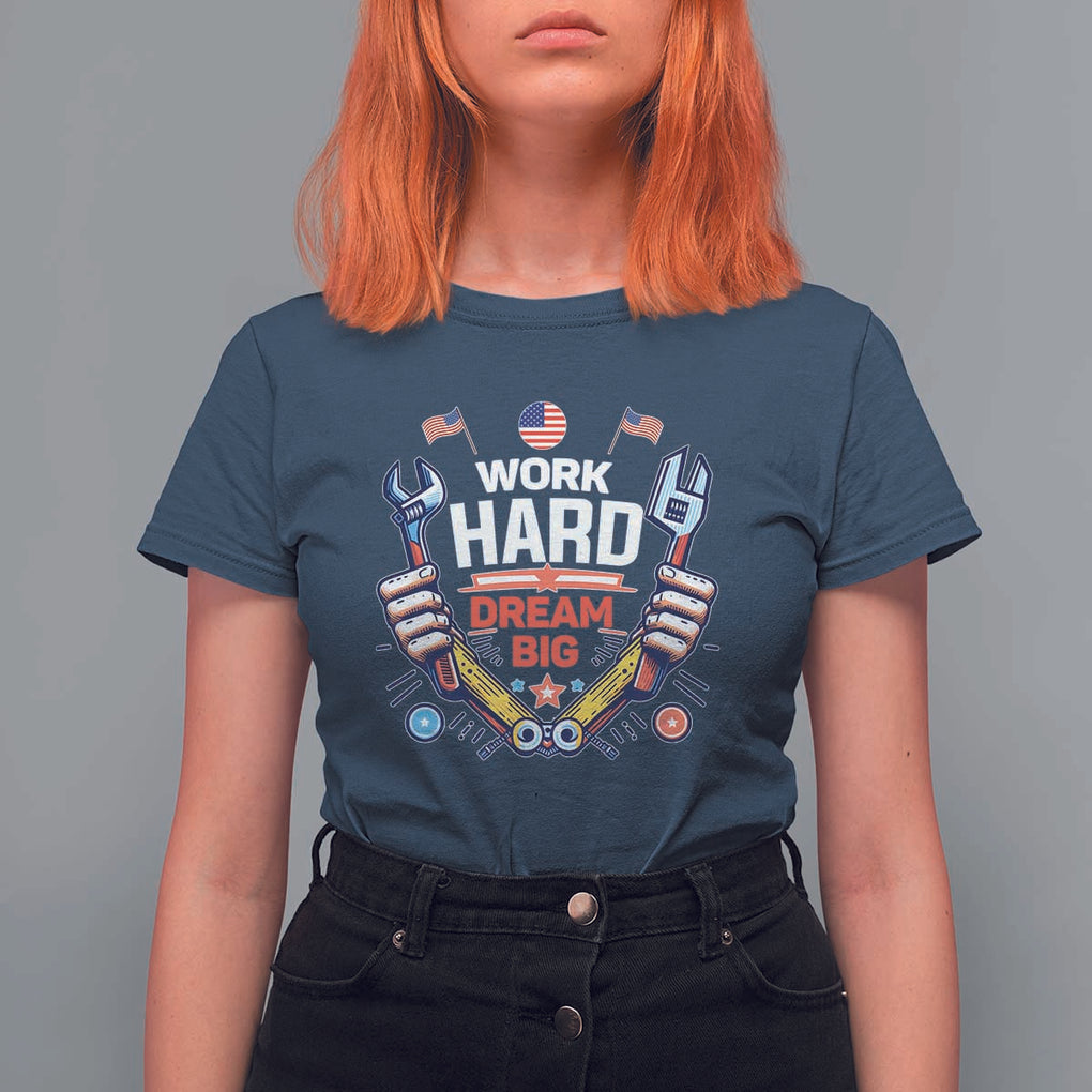 Motivational Quote T Shirt For Women Work Hard Dream Big Labor Day TS11 Navy Print Your Wear