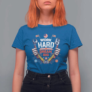 Motivational Quote T Shirt For Women Work Hard Dream Big Labor Day TS11 Royal Blue Print Your Wear