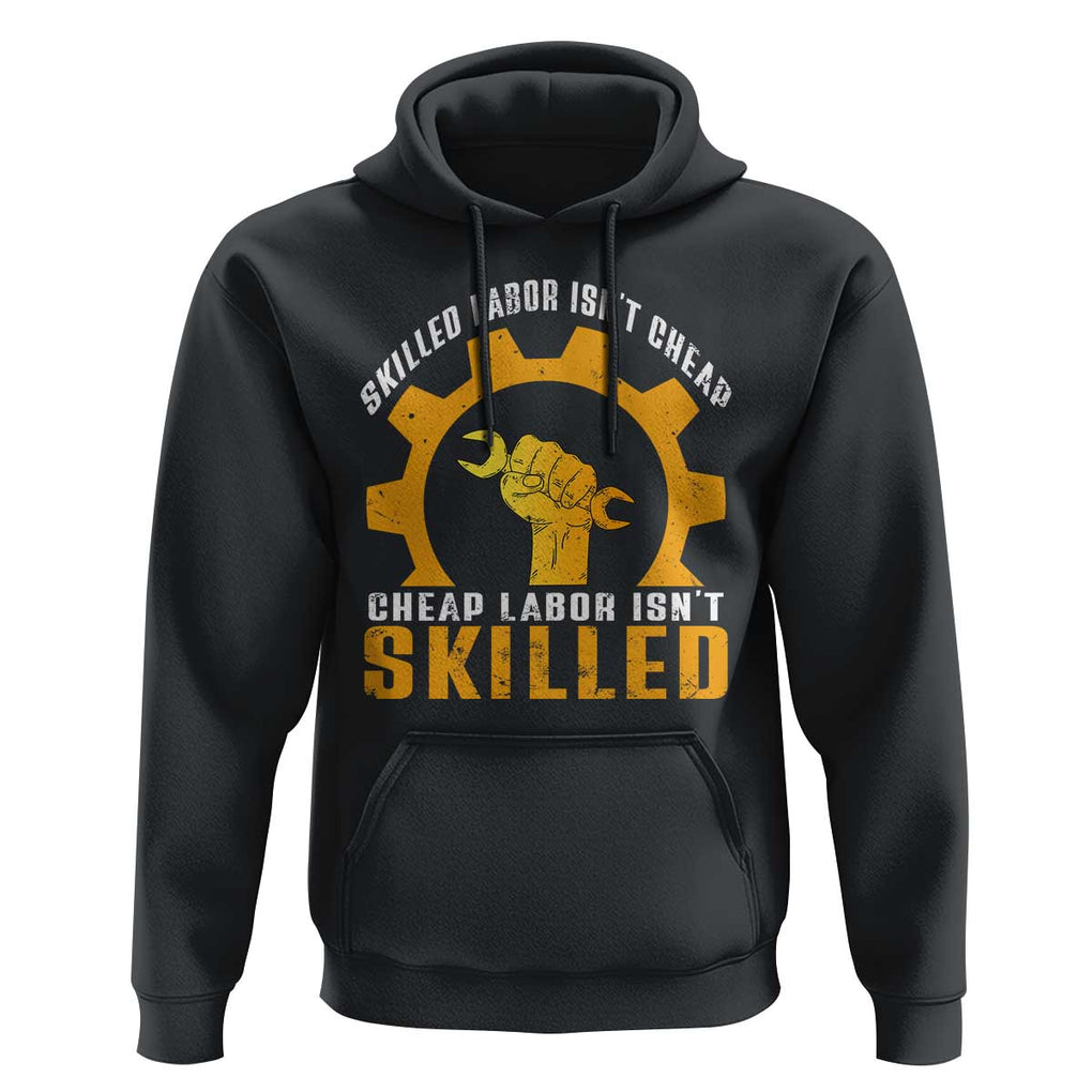 Labor Day Hoodie Funny Union Workers Labor Isn't Skilled TS11 Black Print Your Wear
