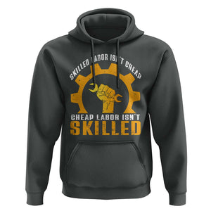 Labor Day Hoodie Skilled Labor Isn't Cheap Labor Isn't Skilled Worker TS11 Dark Heather Print Your Wear