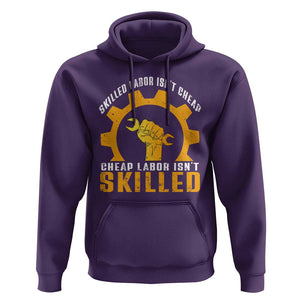 Labor Day Hoodie Skilled Labor Isn't Cheap Labor Isn't Skilled Worker TS11 Purple Print Your Wear