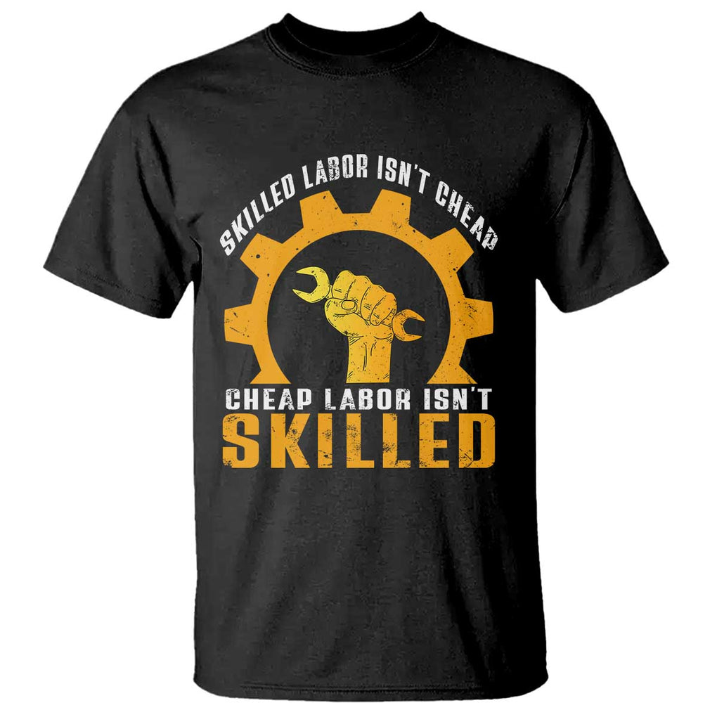 Labor Day T Shirt Funny Union Workers Labor Isn't Skilled TS11 Black Print Your Wear