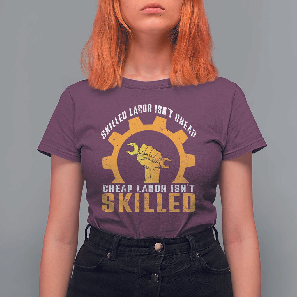 Labor Day T Shirt For Women Funny Union Workers Labor Isn't Skilled TS11 Maroon Print Your Wear