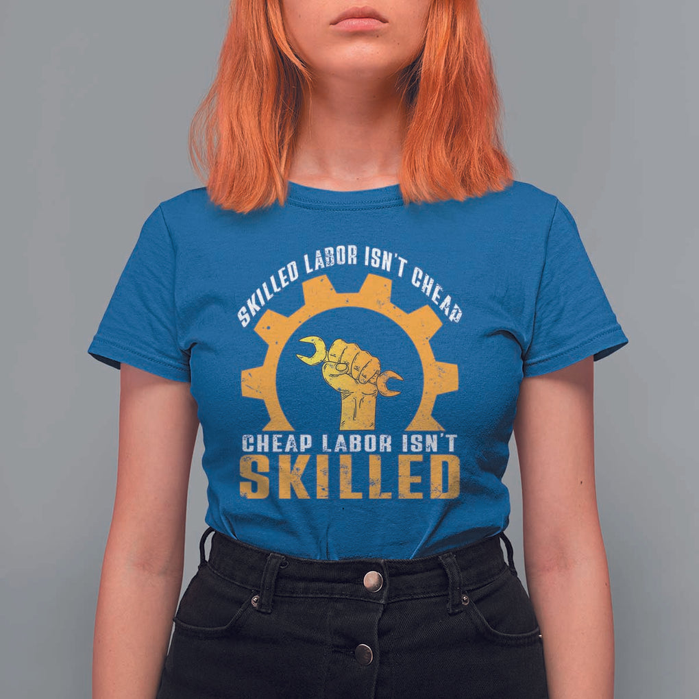 Labor Day T Shirt For Women Funny Union Workers Labor Isn't Skilled TS11 Royal Blue Print Your Wear