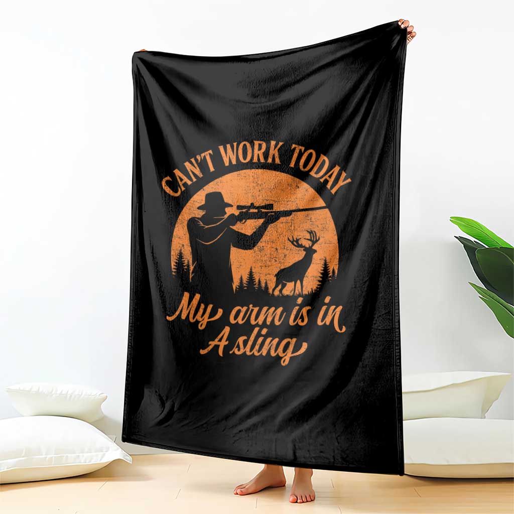 Cant Work Today My Arm Is In A Sling Throw Blanket Funny Deer Hunting TS11 Print Your Wear