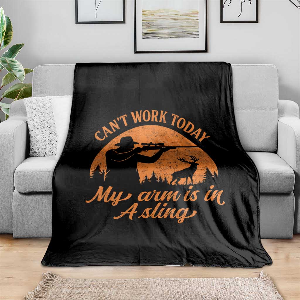 Cant Work Today My Arm Is In A Sling Throw Blanket Funny Deer Hunting TS11 Print Your Wear