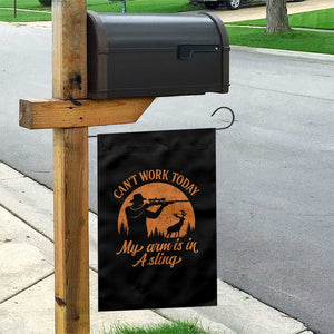 Cant Work Today My Arm Is In A Sling Garden Flag Funny Deer Hunting TS11 Print Your Wear